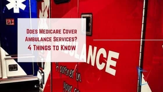Does Medicare Cover Ambulance Services 4 Things to Know