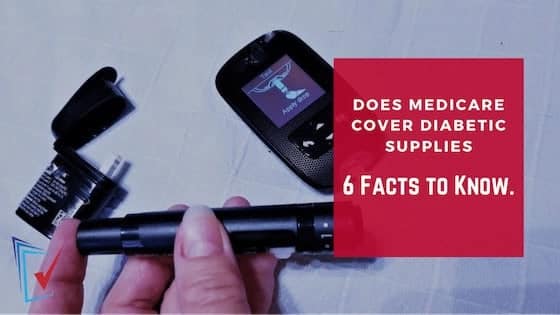 Does Medicare Cover Diabetic Supplies, 6 Facts to Know