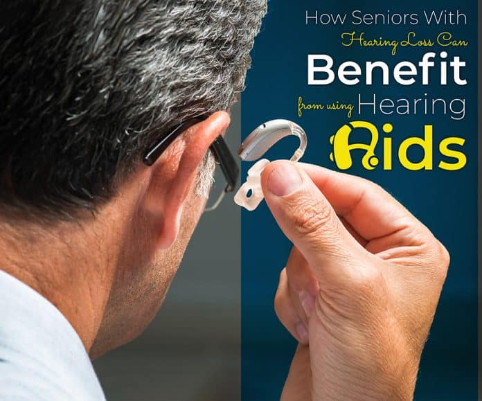 How Seniors with Hearing Loss Can Benefit From Using Hearing Aids