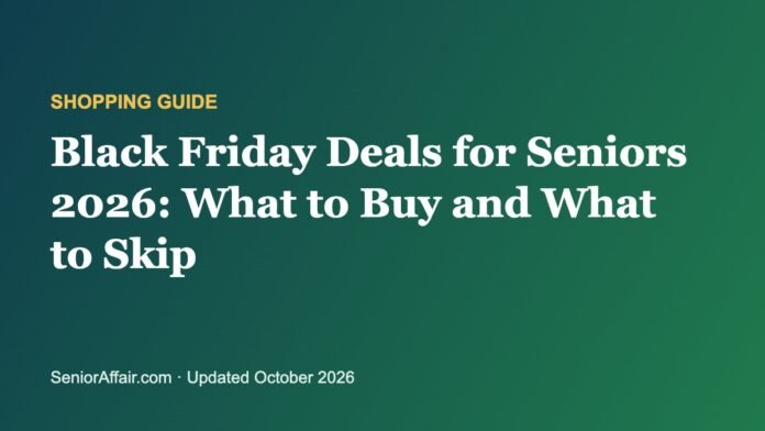 black-friday-deals-for-seniors-2026 Black Friday Deals for Seniors 2026: What to Buy and What to Skip