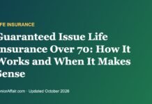 Guaranteed Issue Life Insurance Over 70: How It Works and When It Makes Sense Guaranteed Issue Life Insurance Over 70: How It Works and When It Makes Sense