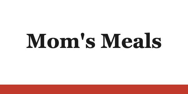 Mom’s Meals